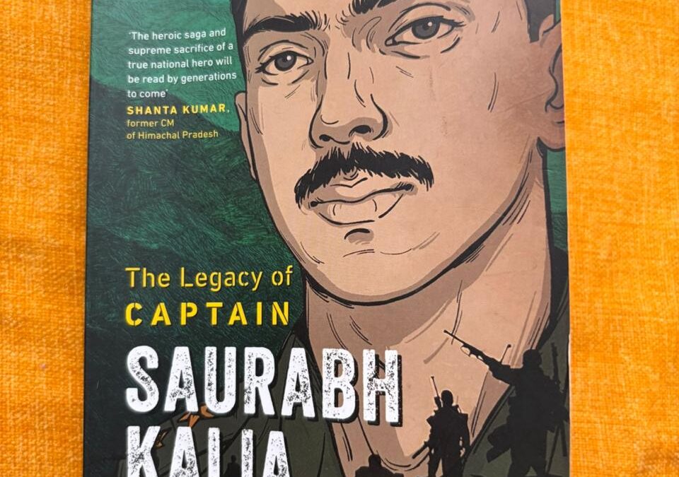 The Legacy of Captain Saurabh Kalia- Sreemati Sen and N.K Kalia- A book review